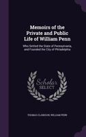 Memoirs of the Private and Public Life of William Penn 1010335642 Book Cover