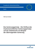 Das Sanierungsprinzip – Der Einfluss des insolvenzrechtlichen Sanierungsprinzips auf das Arbeitsrecht am Beispiel der übertragenden Sanierung ... Recht, 6268) 3631864604 Book Cover