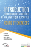 Introduction aux probabilités discrètes et à la statistique descriptive: Cours et exercices (Harmattan Sénégal) (French Edition) 2343225605 Book Cover