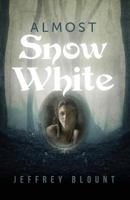 Almost Snow White 098576273X Book Cover