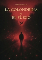 La golondrina y el fuego (Spanish Edition) B0G4V8K5J9 Book Cover