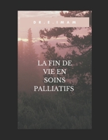 L'approche de la fin de vie en soins palliatifs: Elias imam (French Edition) B0GSQMY86C Book Cover