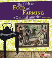 The Dish on Food and Farming in Colonial America 1429664924 Book Cover