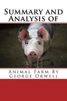 Summary and Analysis of Animal Farm By George Orwell 1985764199 Book Cover