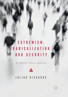 Extremism, Radicalization and Security: An Identity Theory Approach 3319552023 Book Cover