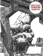 Early Kaiju Fandom Volume Two. Forgotten Fanzines by Brad Boyle. B0DGT1MHWD Book Cover