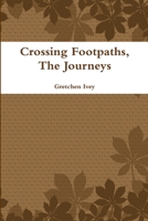 Crossing Footpaths, the Journeys 1291410031 Book Cover