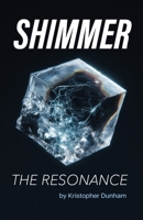 SHIMMER: The Resonance — Book One B0GXPWJYW7 Book Cover
