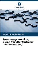Forschungsprojekte, deren Veröffentlichung und Bedeutung (German Edition) 6206672433 Book Cover