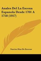 Anales Del La Escena Espanola Desde 1701 A 1750 (1917) 1160039356 Book Cover