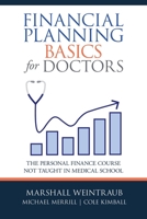 Financial Planning Basics for Doctors: The Personal Finance Course Not Taught in Medical School 1480872113 Book Cover