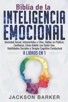 Biblia de la Inteligencia Emocional: Ansiedad Social, Introvertidos y Citas, Hablar en Público, Confianza, Cómo Hablar con Quién Sea, Habilidades ... la inteligencia emocional) (Spanish Edition) 1653027541 Book Cover