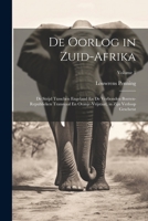 De Oorlog in Zuid-Afrika: De Strijd Tusschen Engeland En De Verbonden Boeren-Republieken Transvaal En Oranje-Vrijstaat, in Zijn Verloop Geschetst; Volume 1 1021753955 Book Cover