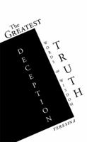The Greatest Truth Deception: Words of Wisdom: Words of Wisdom 1436372232 Book Cover