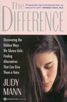 The Difference: Discovering the Hidden Ways We Silence Girls - Finding Alternatives That Can Give Them a Voice 0446671185 Book Cover