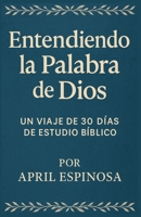 Entendiendo la Palabra de Dios (Anchor in the Word) B0FRBSQ86M Book Cover