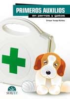 Primeros auxilios en perros y gatos (Spanish Edition) 8492569875 Book Cover