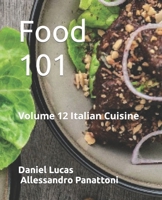 Food 101: Volume 12 Italian Cuisine B0CMQMFLQ9 Book Cover