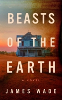 Beasts of the Earth: A Novel 1665024089 Book Cover
