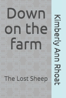 Down on the farm: the lost sheep B08Z8L46ZW Book Cover