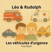 Léo & Rudolph Les véhicules d’urgence (Les aventures a Léo) (French Edition) B0GC72DWGY Book Cover