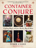 Container Conjure: Jars, Bottles, Bags, and More 1578638895 Book Cover