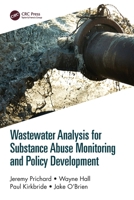 Wastewater Analysis for Substance Abuse Monitoring and Policy Development 0367612534 Book Cover