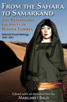 From the Sahara to Samarkand: Selected Travel Writings of Rosita Forbes, 1919-1937 1604190302 Book Cover