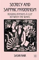 Secrecy and Sapphic Modernism: Writing Romans à Clef Between the Wars 0230298370 Book Cover