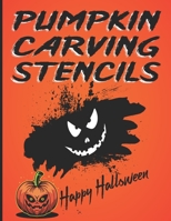 Pumpkin Carving Stencils: Halloween Designs Gift Book For Creative Family Adults and Kids Made Easy, Cute Extra Large Patterns Decorations Templates Paper Set, Group of 50 Unique Scary Faces and Funny B09SGNZ5MH Book Cover