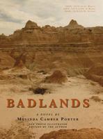 Badlands: New Photo Illustrated Edition Vol 2, Num 7 Melinda Camber Porter Archive of Creative Works 1942231512 Book Cover
