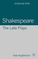 Shakespeare: The Late Plays 0230368638 Book Cover