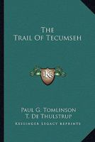 The Trail Of Tecumseh 1163141615 Book Cover