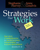 Strategies That Work: Teaching Comprehension for Engagement, Understanding, and Building Knowledge, Grades K-8 1625310633 Book Cover