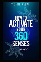 How to Activate Your 360 Senses - Book 1 1792850875 Book Cover