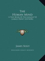 The Human Mind: A Text-Book of Psychology; Volume 2 1022081446 Book Cover