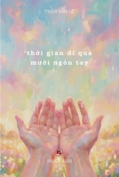 Th?i Gian Ði Qua Mu?i Ngón Tay (softcover - color inside) (Vietnamese Edition) B0GCC8338N Book Cover