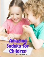 Amazing Sudoku for Children - 200 Fun Sudoku Puzzles for Kids ages 8-12 2810336946 Book Cover