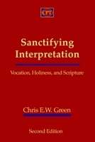 Sanctifying Interpretation : Vocation, Holiness, and Scripture 1935931997 Book Cover