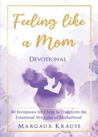Feeling like a Mom Devotional 0578298767 Book Cover