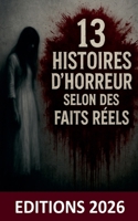 13 Histoires d'horreur selon des fait réels (French Edition) B0GSSB6WQV Book Cover