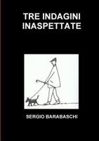 TRE INDAGINI INASPETTATE 1326600923 Book Cover