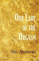Our Lady of the Orgasm 1941196373 Book Cover