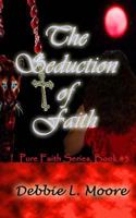 The Seduction of Faith 1463689535 Book Cover