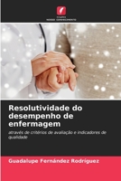 Resolutividade do desempenho de enfermagem: através de critérios de avaliação e indicadores de qualidade 6205951339 Book Cover