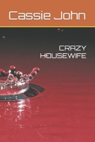 Crazy Housewife B0BQ9RQW6T Book Cover