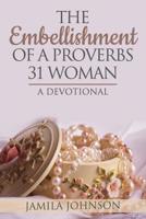The Embellishment of a Proverbs 31 Woman 109182570X Book Cover