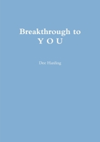 Breakthrough to Y O U 1326536354 Book Cover