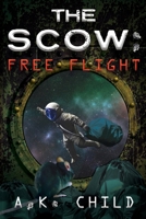 The Scow: Free Flight: Free Flight 138712465X Book Cover