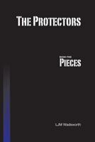 The Protectors - Book Five: Pieces 1291394273 Book Cover